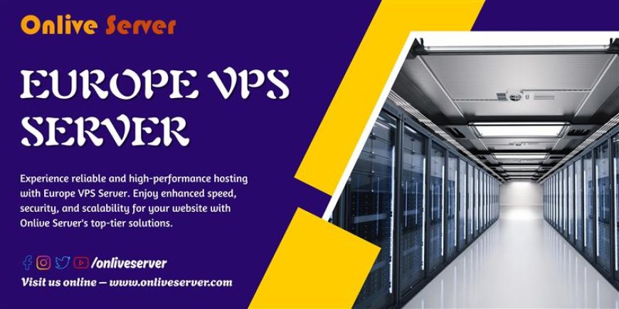 Europe VPS Server Expertise: Trust Onlive Server for Optimal Server Performance.