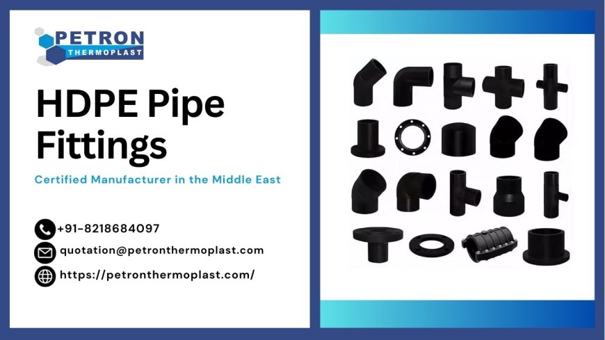 Certified HDPE Pipe Fittings Manufacturer in the Middle East