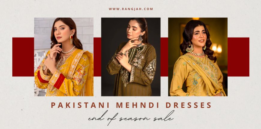 Rang Jah’s Must-Have Pakistani Mehndi Dresses for This Wedding Season