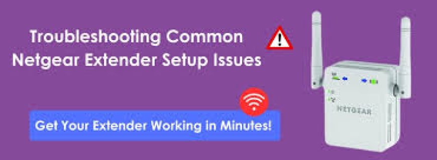 How to Troubleshoot Netgear Extender Connection Issues Like a Pro