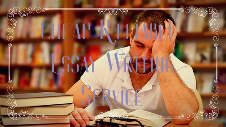 Are Cheap Essay Writers Actually Reliable?