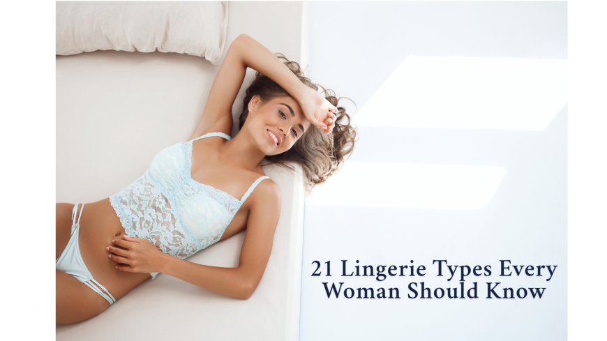 21 Lingerie Types Every Woman Should Know