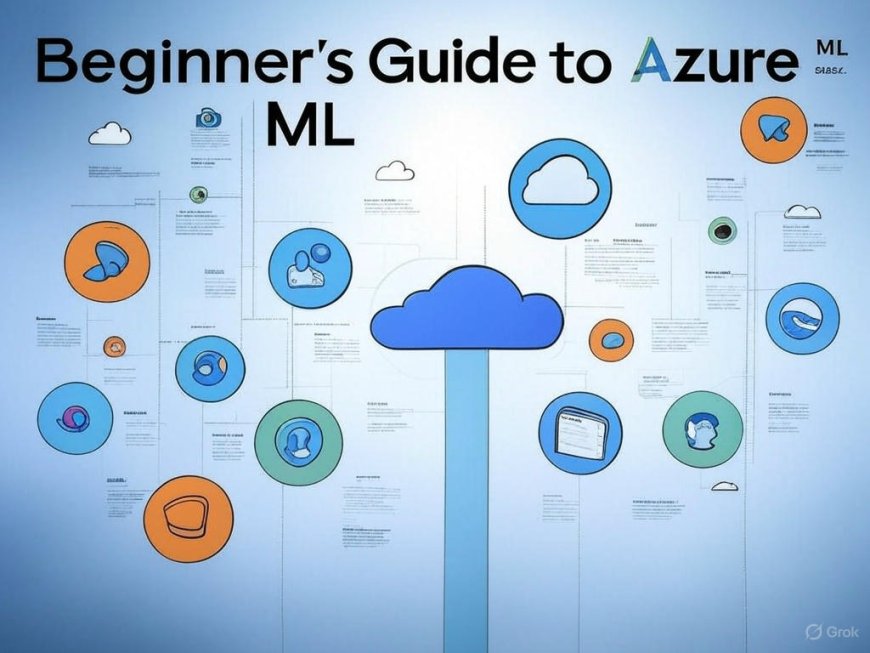 Beginner’s Guide to Azure ML: Skills, Tools, and Career Paths