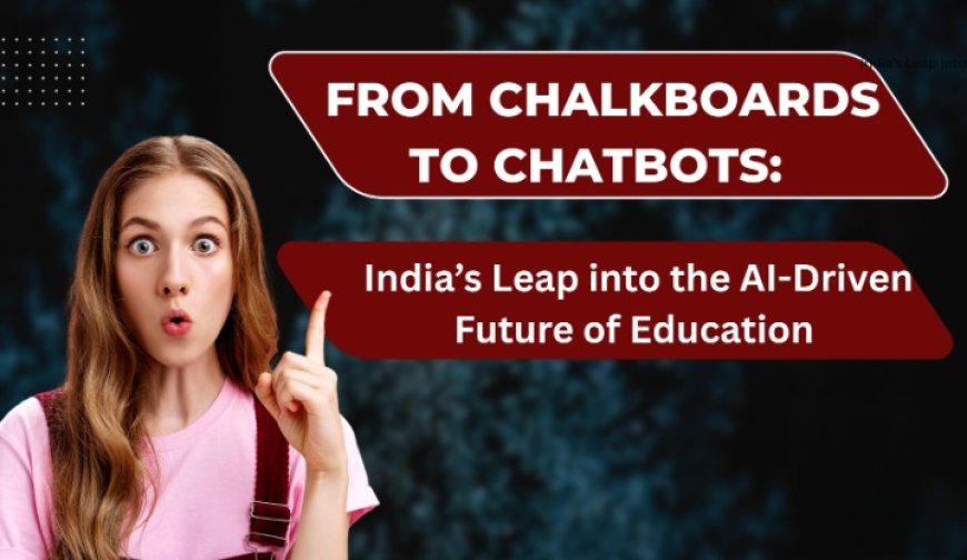 From Chalkboards to Chatbots: AI in Education App Development Companies