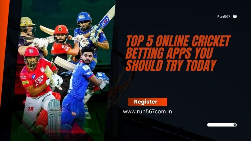 Top 5 Online Cricket Betting Apps You Should Try Today