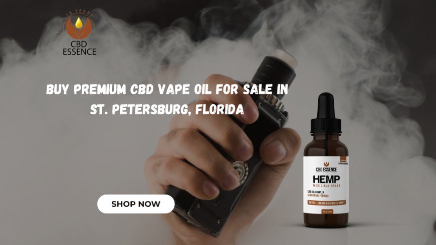 Buy Premium CBD Vape Oil for Sale in St. Petersburg, Florida