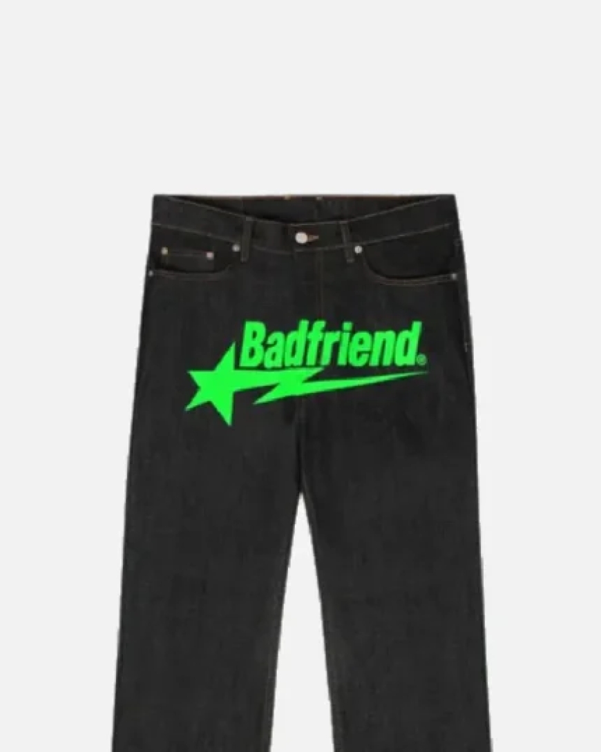 Badfriend jeans has the Most Recent Designs