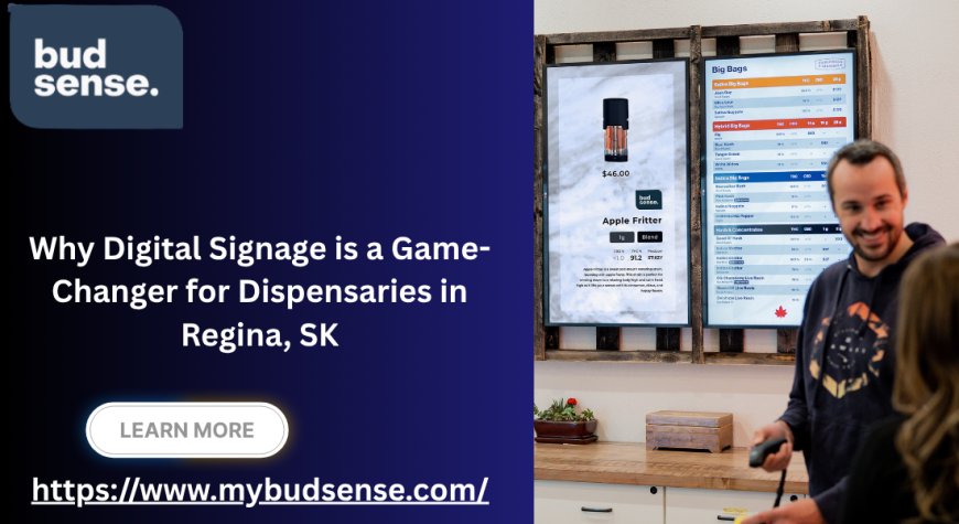 Why Digital Signage is a Game-Changer for Dispensaries in Regina, SK