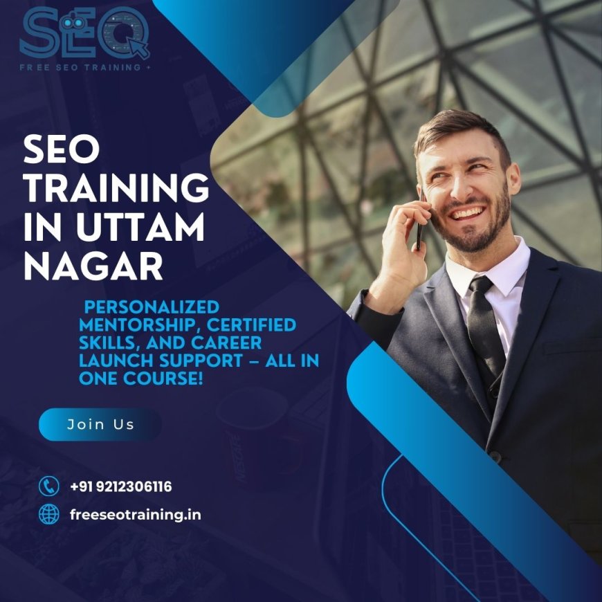 Affordable SEO Course in Uttam Nagar with Certification