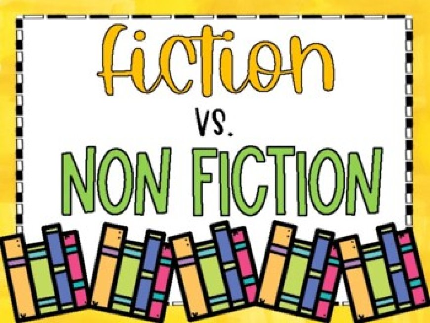 What Is Fiction and Non-Fiction? A Guide for Curious Readers