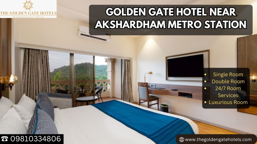 Golden Gate Hotel Near Akshardham Metro Station