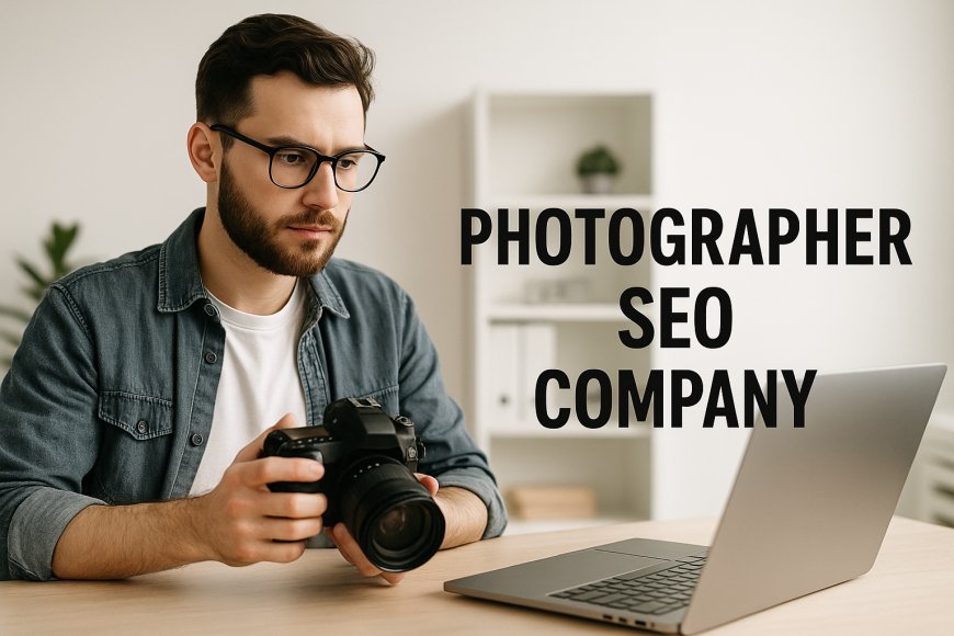 Photographer SEO Company: Boosting Visibility and Booking Rates for Creative Professionals