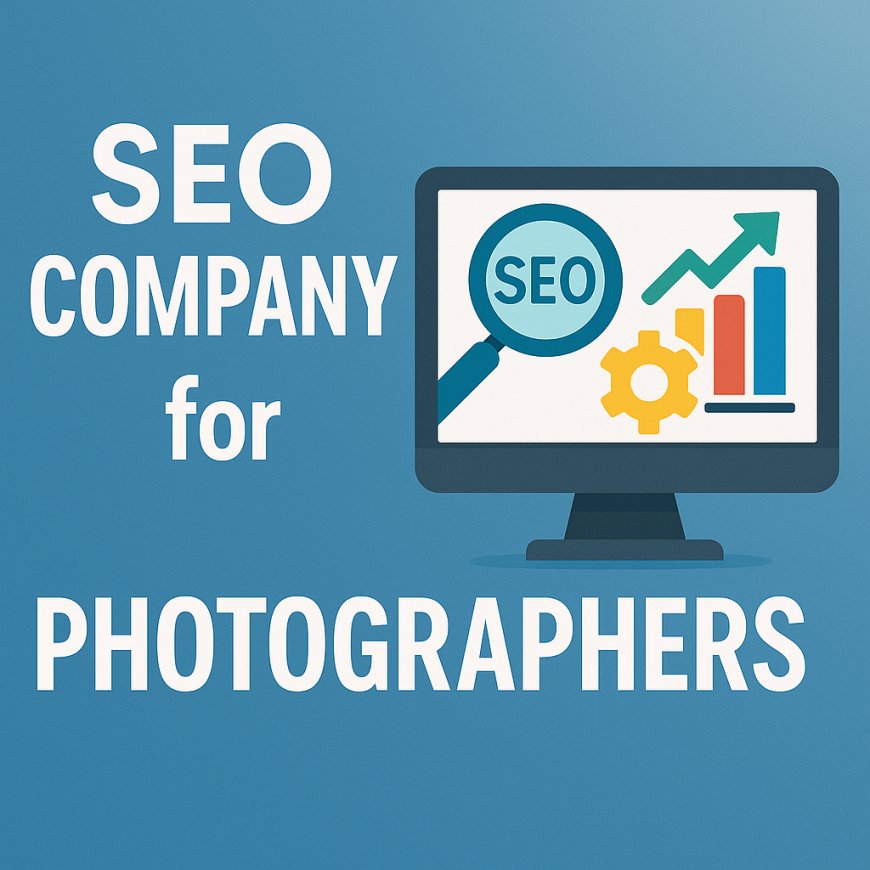 SEO Company for Photographers: Boost Your Online Visibility and Attract More Clients