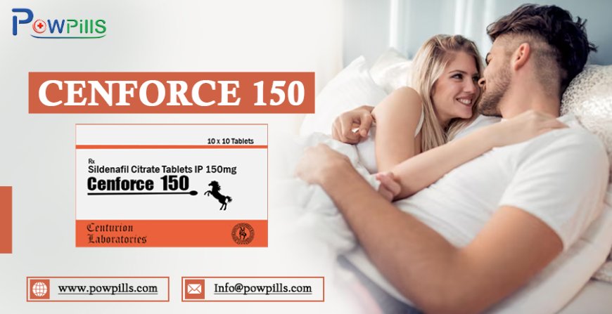 Cenforce 150 - Buy Best Sildenafil Tablets Online In USA