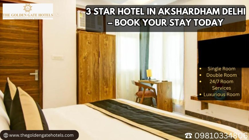 3 Star Hotel in Akshardham Delhi – Book Your Stay Today