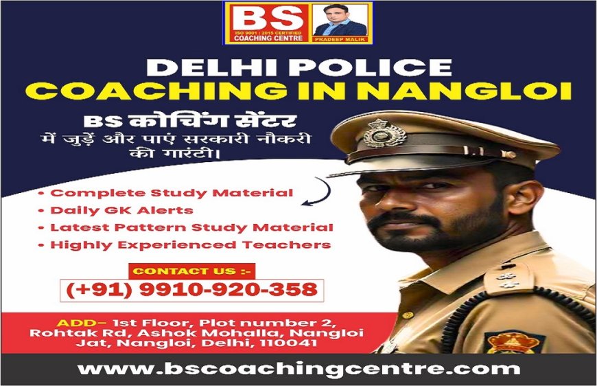 Full Preparation Support – Delhi Police Coaching in Nangloi