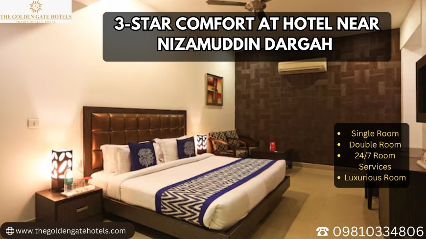 3-Star Comfort at Hotel Near Nizamuddin Dargah – Golden Gate Hotel