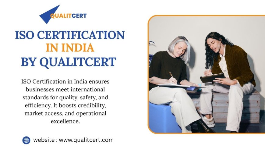 ISO Certification in India: Secure Your Competitive Edge with Qualitcert