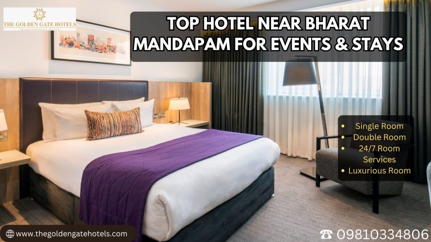 Top Hotel Near Bharat Mandapam for Events & Stays