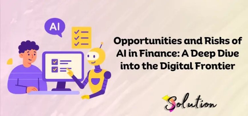 AI in Finance: Risks & Rewards