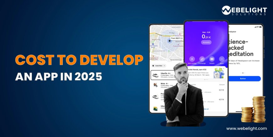 How Much Does It Cost to Develop an App in 2025?