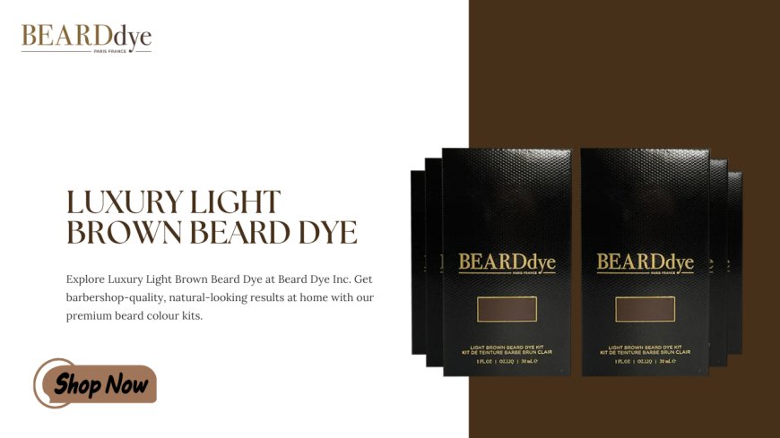 Experience Luxury Light Brown Beard Dye: Premium Colour Solutions for Refined Grooming
