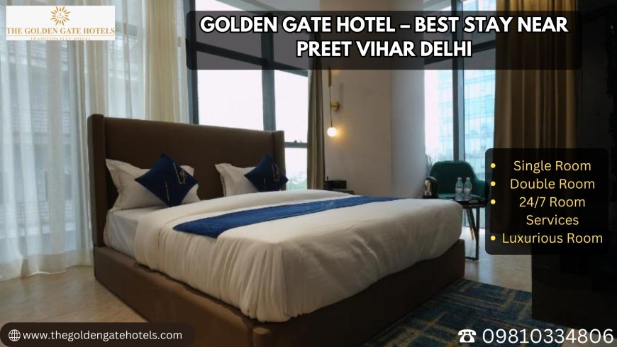 Golden Gate Hotel – Best Stay Near Preet Vihar Delhi