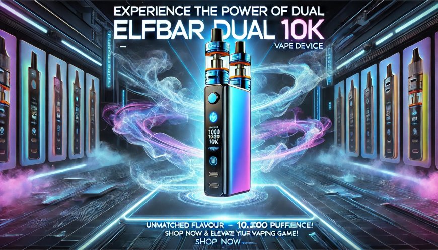 Experience Flavour Freedom with Elf Bar Dual 10K Prefilled Pods