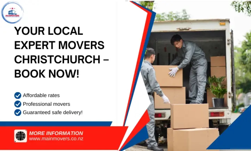 Trusted Removal Company in Christchurch – Mainmovers for Stress-Free Relocations
