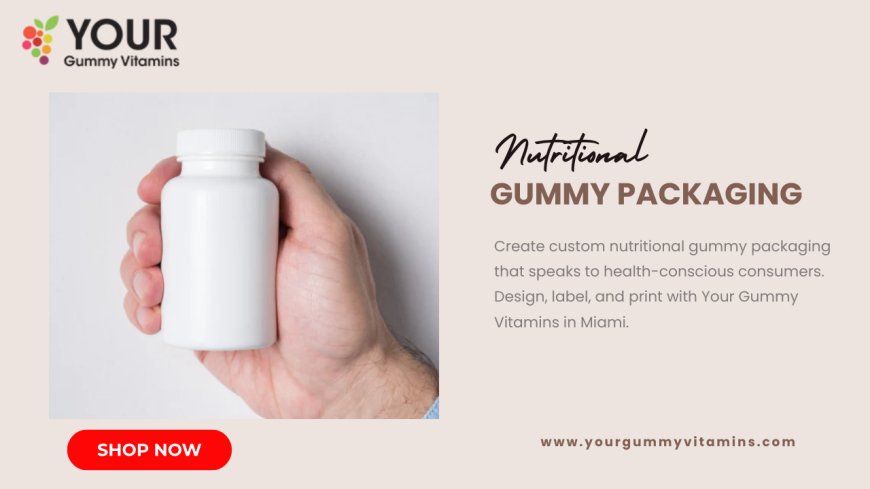 How Nutritional Gummy Packaging Builds Stronger Health Brands